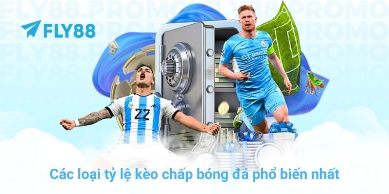 Các loại tỷ lệ kèo chấp bóng đá phổ biến nhất